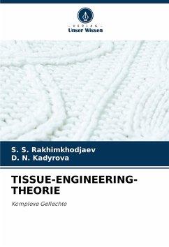 TISSUE-ENGINEERING-THEORIE - Rakhimkhodjaev, S. S.;Kadyrova, D. N.