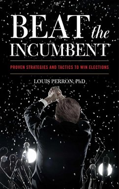 Beat the Incumbent (eBook, ePUB) - Perron, Louis