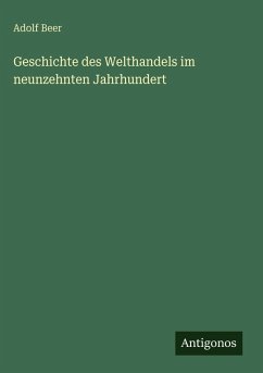 Cover Geschichte des Welthandels im neunzehnten Jahrhundert