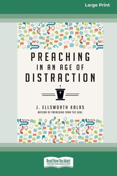Preaching in an Age of Distraction (16pt Large Print Format)