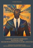 Lernen leicht gemacht: Hypnose und neurowissenschaftliche Ansätze Lernen leicht gemacht: Hypnose und neurowissenschaftliche Ansätze