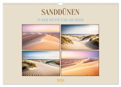 Sanddünen In der Wüste und am Meer (Wandkalender 2026 DIN A3 quer), CALVENDO Monatskalender Sanddünen In der Wüste und am Meer (Wandkalender 2026 DIN A3 quer), CALVENDO Monatskalender
