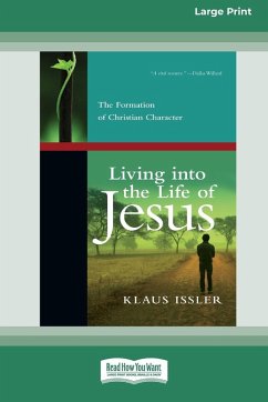 Living into the Life of Jesus - Issler, Klaus