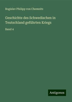 Geschichte des Schwedischen in Teutschland geführten Kriegs - Chemnitz, Bogislav Philipp von