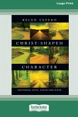 Christ-Shaped Character Christ-Shaped Character