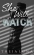 She Will Watch (The Rowdy Reunion, #2)... - Bild 1