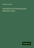 Geschichte und Darstellung des jüdischen Cultus Geschichte und Darstellung des jüdischen Cultus