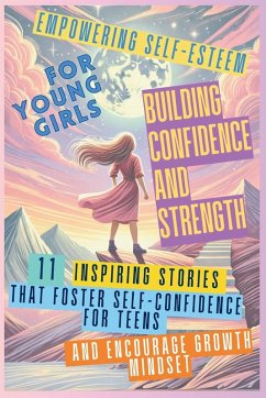 Empowering Self-Esteem for Young Girls Building Confidence and Strength - Abbruzzese, Devon Ashley; Vasquez, Mauricio; Publishing, Aria Capri