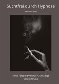 Suchtfrei durch Hypnose Suchtfrei durch Hypnose