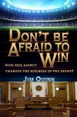 Don't Be Afraid to Win (eBook, ePUB)