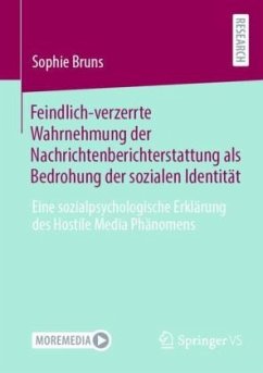 Feindlich-verzerrte Wahrnehmung der Nachrichtenberichterstattung als Bedrohung der sozialen Identität - Bruns, Sophie