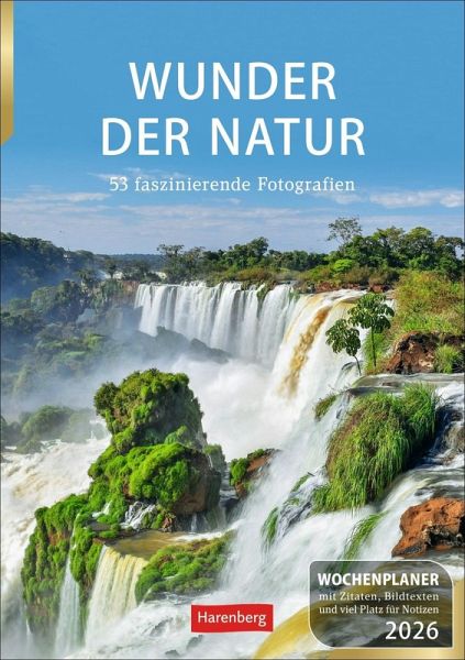 Wunder der Natur Wochenplaner 2026 - 53 faszinierende Fotografien Wunder der Natur Wochenplaner 2026 - 53 faszinierende Fotografien