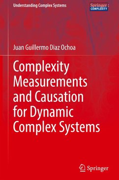 Complexity Measurements and Causation for Dynamic Complex Systems - Diaz Ochoa, Juan Guillermo