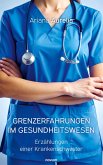 Grenzerfahrungen im Gesundheitswesen