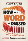 How the Word Is Passed (Adapted for Young Readers) (eBook, ePUB) How the Word Is Passed (Adapted for Young Readers) (eBook, ePUB)