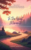 In the Quiet Moments (eBook, ePUB) In the Quiet Moments (eBook, ePUB)