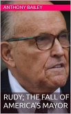 RUDY; The Fall of America's Mayor (eBook, ePUB)