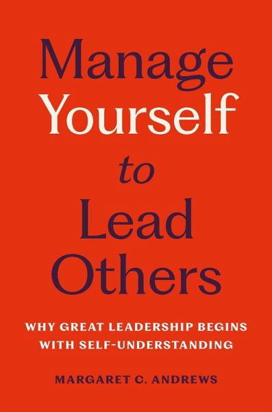 Manage Yourself to Lead Others (eBook, ePUB) Manage Yourself to Lead Others (eBook, ePUB)