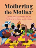 Mothering the Mother (eBook, ePUB) Mothering the Mother (eBook, ePUB)