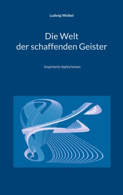 Die Welt der schaffenden Geister (eBook, ePUB) Die Welt der schaffenden Geister (eBook, ePUB)