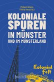 Koloniale Spuren in Münster und im Münsterland (eBook, PDF)