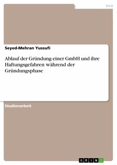 Ablauf der Gründung einer GmbH und ihre Haftungsgefahren während der Gründungsphase (eBook, PDF)