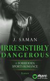 Irresistibly Dangerous (eBook, ePUB) Irresistibly Dangerous (eBook, ePUB)