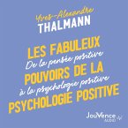 Les fabuleux pouvoirs de la psychologie positive (MP3-Download)