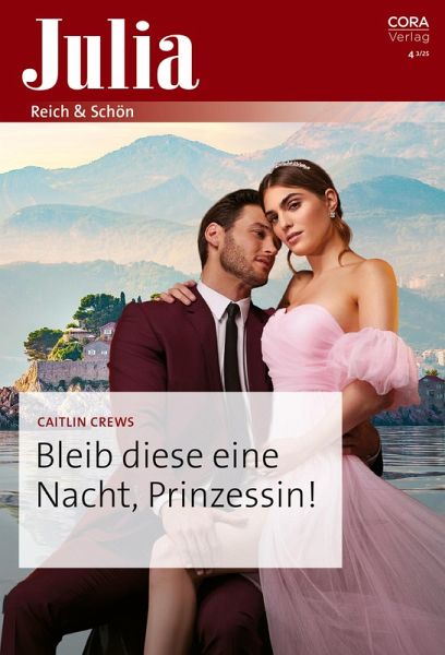 Bleib diese eine Nacht, Prinzessin! (eBook, ePUB) Bleib diese eine Nacht, Prinzessin! (eBook, ePUB)
