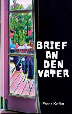 Brief an den Vater (eBook, ePUB) - Kafka, Franz Brief an den Vater (eBook, ePUB) - Kafka, Franz