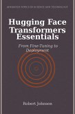 Hugging Face Transformers Essentials (eBook, ePUB) Hugging Face Transformers Essentials (eBook, ePUB)