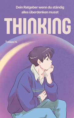 Cover Thinking - dein Ratgeber wenn du ständig alles überdenken musst (eBook, ePUB)
