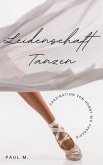 Leidenschaft Tanzen (eBook, ePUB) Leidenschaft Tanzen (eBook, ePUB)