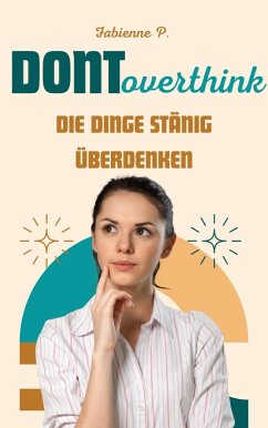 Cover Die Dinge ständig überdenken (eBook, ePUB)