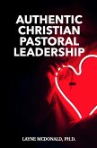 Authentic Christian Pastoral Leadership (eBook, ePUB) Authentic Christian Pastoral Leadership (eBook, ePUB)