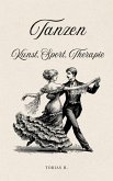 Tanzen - Kunst, Sport, Therapie (eBook, ePUB)