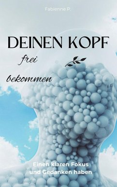 Deinen Kopf frei bekommen (eBook, ePUB) - P., Fabienne