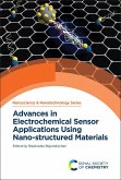 Advances in Electrochemical Sensor Applications Using Nano-structured Materials (eBook, ePUB)