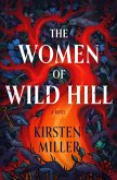 The Women of Wild Hill (eBook, ePUB) The Women of Wild Hill (eBook, ePUB)