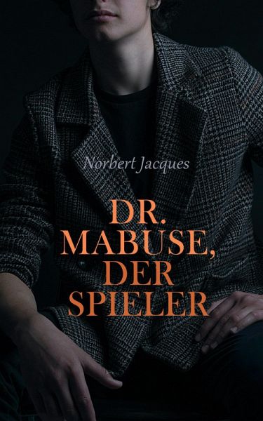 Dr. Mabuse, der Spieler (eBook, ePUB)