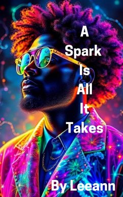 A Spark Is All It Takes (eBook, ePUB) - Leeann