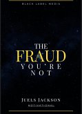 The Fraud You're Not (eBook, ePUB) The Fraud You're Not (eBook, ePUB)