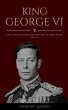 King George VI: Life Legacy From... - Bild 1