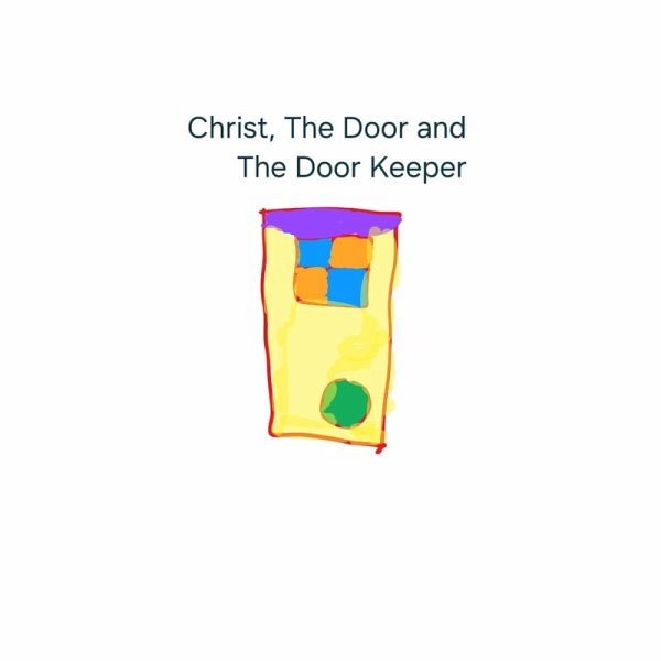 Christ, The Door and The Door Keeper (eBook, ePUB) Christ, The Door and The Door Keeper (eBook, ePUB)