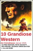 10 Grandiose Western der Extraklasse Januar 2025 (eBook, ePUB)