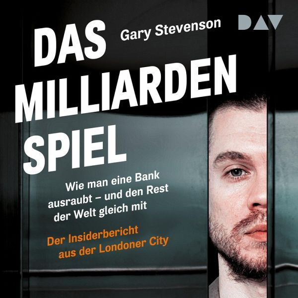 Das Milliardenspiel. Wie man eine Bank ausraubt – und den Rest der Welt gleich mit – Der Insiderbericht aus der Londoner City (MP3-Download) Das Milliardenspiel. Wie man eine Bank ausraubt – und den Rest der Welt gleich mit – Der Insiderbericht aus der Londoner City (MP3-Download)