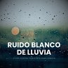 Ruido Blanco de Lluvia (MP3-Download) - Bild 1