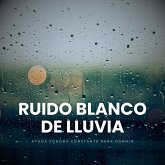 Ruido Blanco de Lluvia (MP3-Download) Ruido Blanco de Lluvia (MP3-Download)