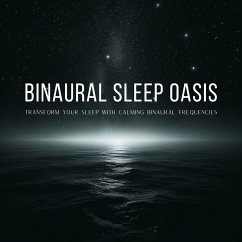 Binaural Sleep Oasis: Transform Your Sleep with Calming Binaural Frequencies (MP3-Download) - Binaural Beats Studios