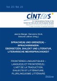 Sprache(n) und Grenze(n) - Sprachgrenzen: Übersetzen, Dialekt und Literatur, literarische Mehrsprachigkeit //Frontières linguistiques - langue(s) et frontière(s) : L'art de la traduction, dialecte et littérature, plurilinguisme littéraire Sprache(n) und Grenze(n) - Sprachgrenzen: Übersetzen, Dialekt und Literatur, literarische Mehrsprachigkeit //Frontières linguistiques - langue(s) et frontière(s) : L'art de la traduction, dialecte et littérature, plurilinguisme littéraire